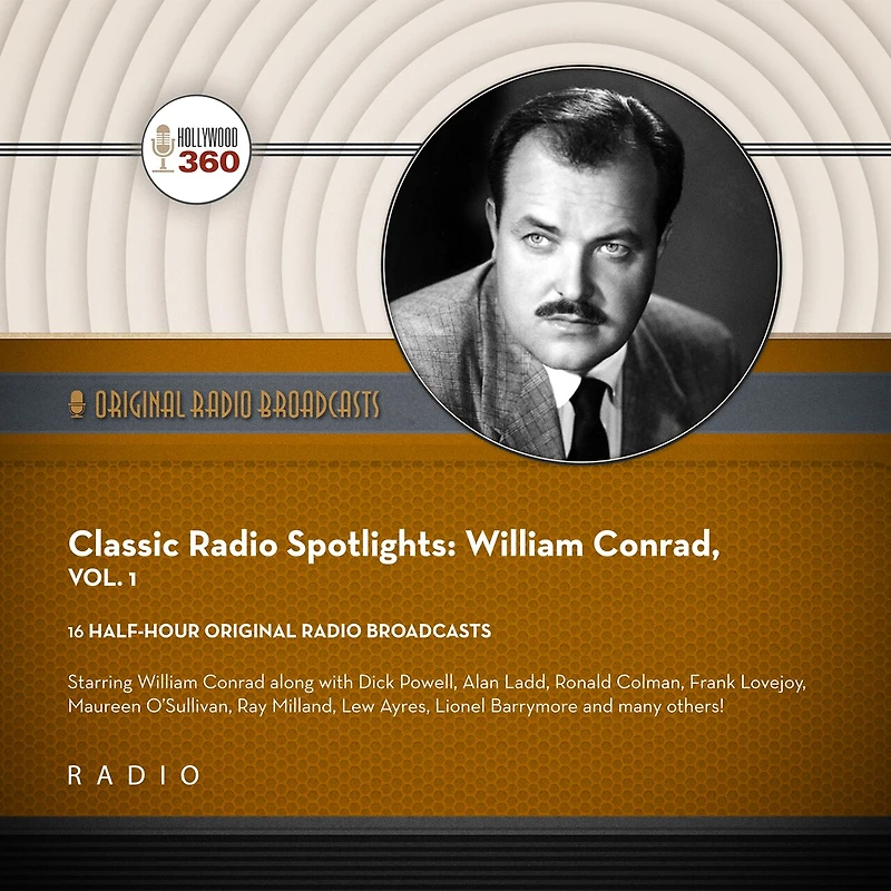 Classic Radio Spotlights: William Conrad, Vol. 1