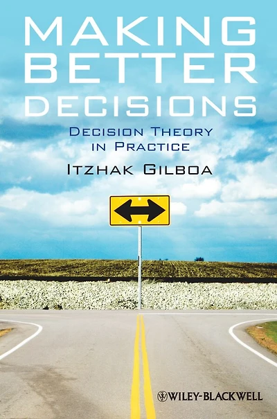 Making Better Decisions: Decision Theory Practice