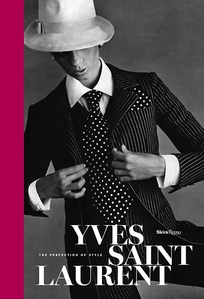 Yves Saint Laurent: The Perfection Of Style