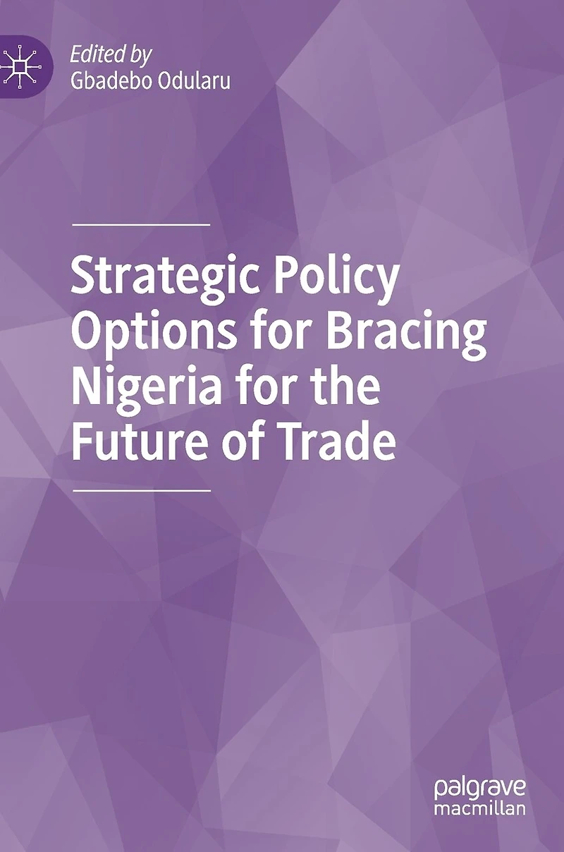 Strategic Policy Options for Bracing Nigeria the Future of Trade