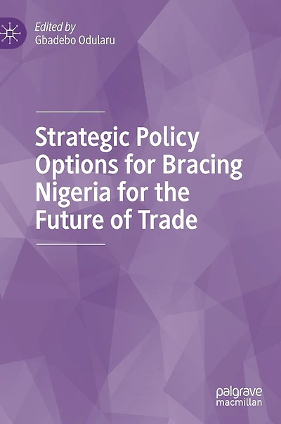 Strategic Policy Options for Bracing Nigeria the Future of Trade