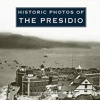 Historic Photos Of The Presidio