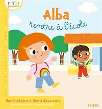 Alba rentre à l'école: une histoire à lire à deux voix pour découvrir la maternelle !