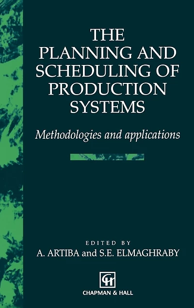 The Planning and Scheduling of Production Systems: Methodologies and applications