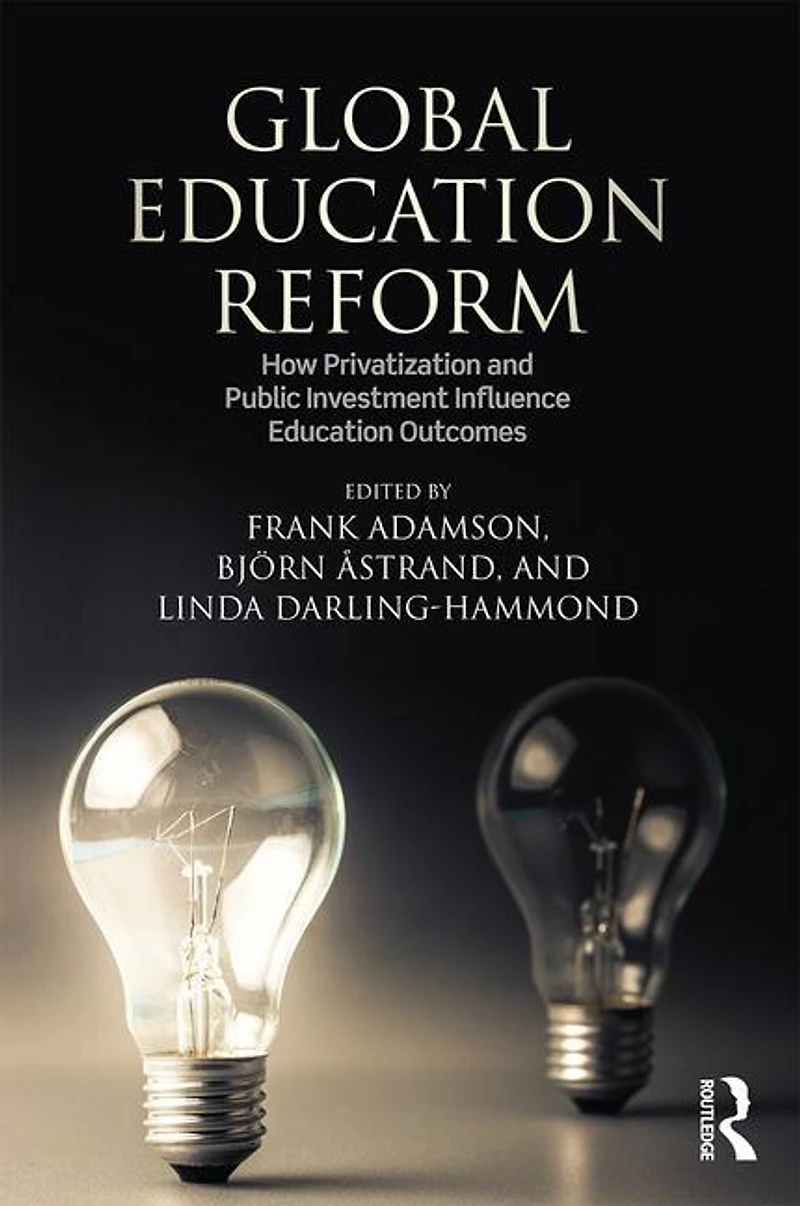 Global Education Reform: How Privatization And Public Investment Influence Outcomes