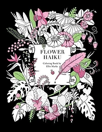 Flower Haiku: Coloring book by Ellie Marks