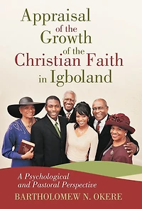 Appraisal of the Growth Christian Faith Igboland: A Psychological and Pastoral Perspective