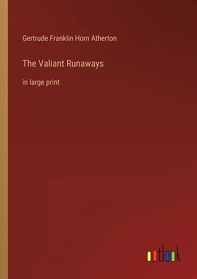 The Valiant Runaways: in large print