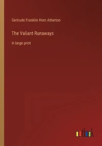 The Valiant Runaways: in large print