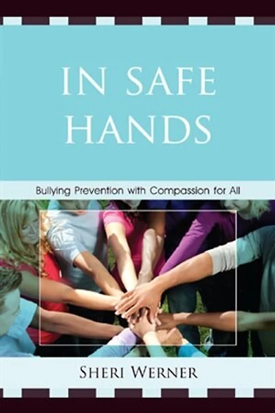 Safe Hands: Bullying Prevention with Compassion for All