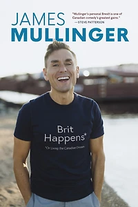 Brit Happens: Or Living The Canadian Dream