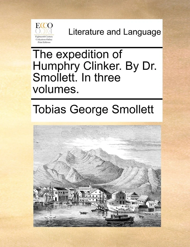 The Expedition of Humphry Clinker. By Dr. Smollett. Three Volumes