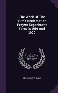 the Work of Yuma Reclamation Project Experiment Farm 1919 and 1920; Volume no.221