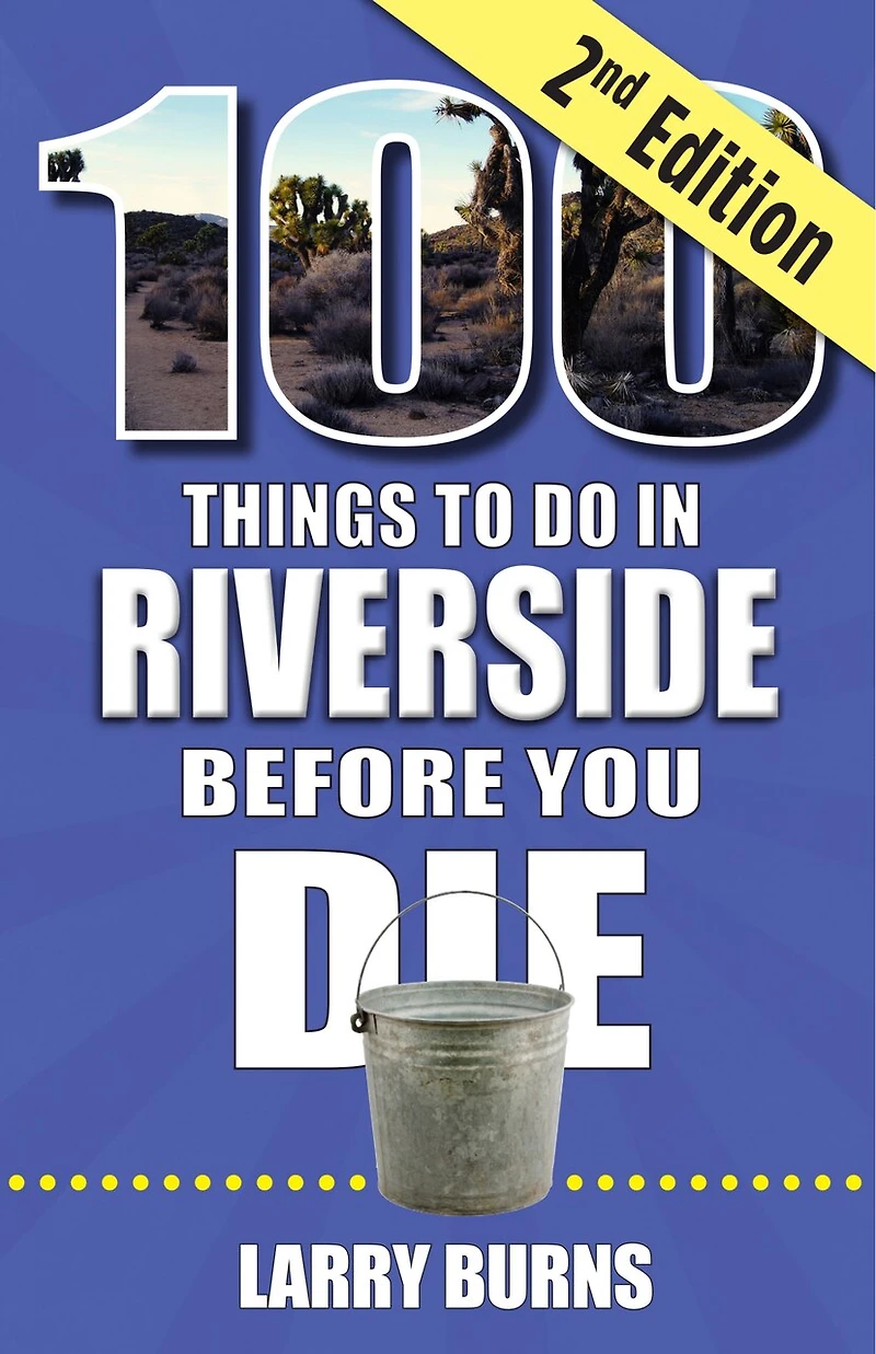 100 Things to Do Riverside Before You Die, 2nd Edition