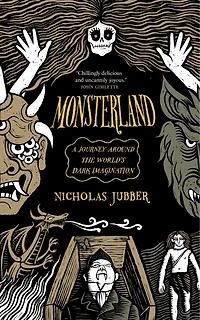 Monsterland: A Journey Around the World's Dark Imagination