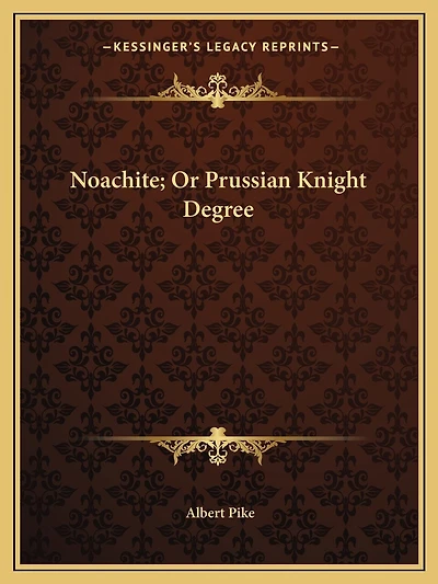 Noachite; Or Prussian Knight Degree