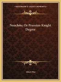 Noachite; Or Prussian Knight Degree