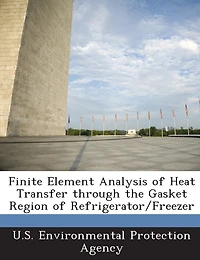 Finite Element Analysis Of Heat Transfer Through The Gasket Region Of Refrigerator/freezer