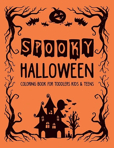 Spooky Halloween Coloring Book for Toddlers Kids & Teens: Cute Halloween Coloring Activity Books for Kids Bulk Halloween Gifts For Pre K & Kindergarten Students