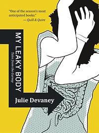 My Leaky Body: Tales from the Gurney