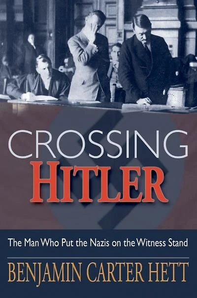 Crossing Hitler: the Man Who Put Nazis on Witness Stand