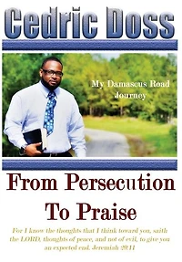 From Persecution To Praise: My Damascus Road Journey