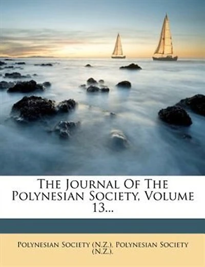 The Journal Of The Polynesian Society, Volume 13...