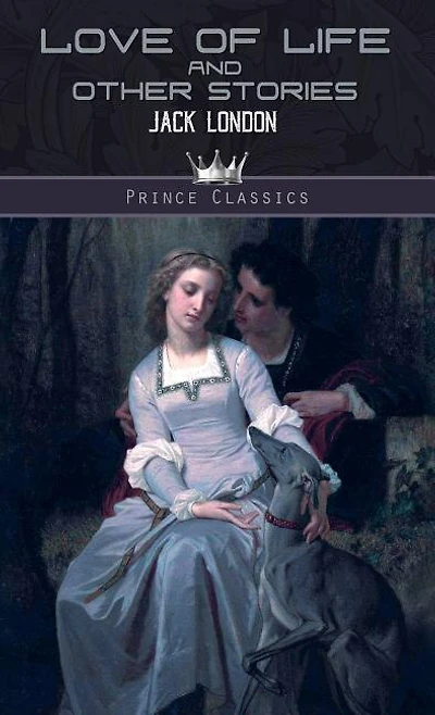 Love Of Life, And Other Stories