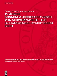 15jährıge Sonnenhalobeobachtungen von Schwerin/Meckl. aus klimatologisch-statistischer Sicht