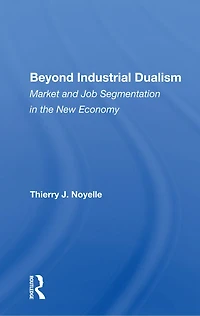 Beyond Industrial Dualism: Market And Job Segmentation The New Economy