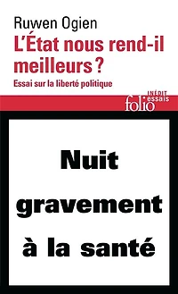 L' Etat nous rend-il meilleurs ?: essai sur la liberté politique