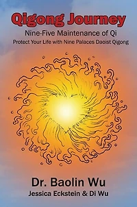 Qigong Journey: Nine-five Maintenance Of Qi, Protect Your Life With Nine Palaces Daoist Qigong