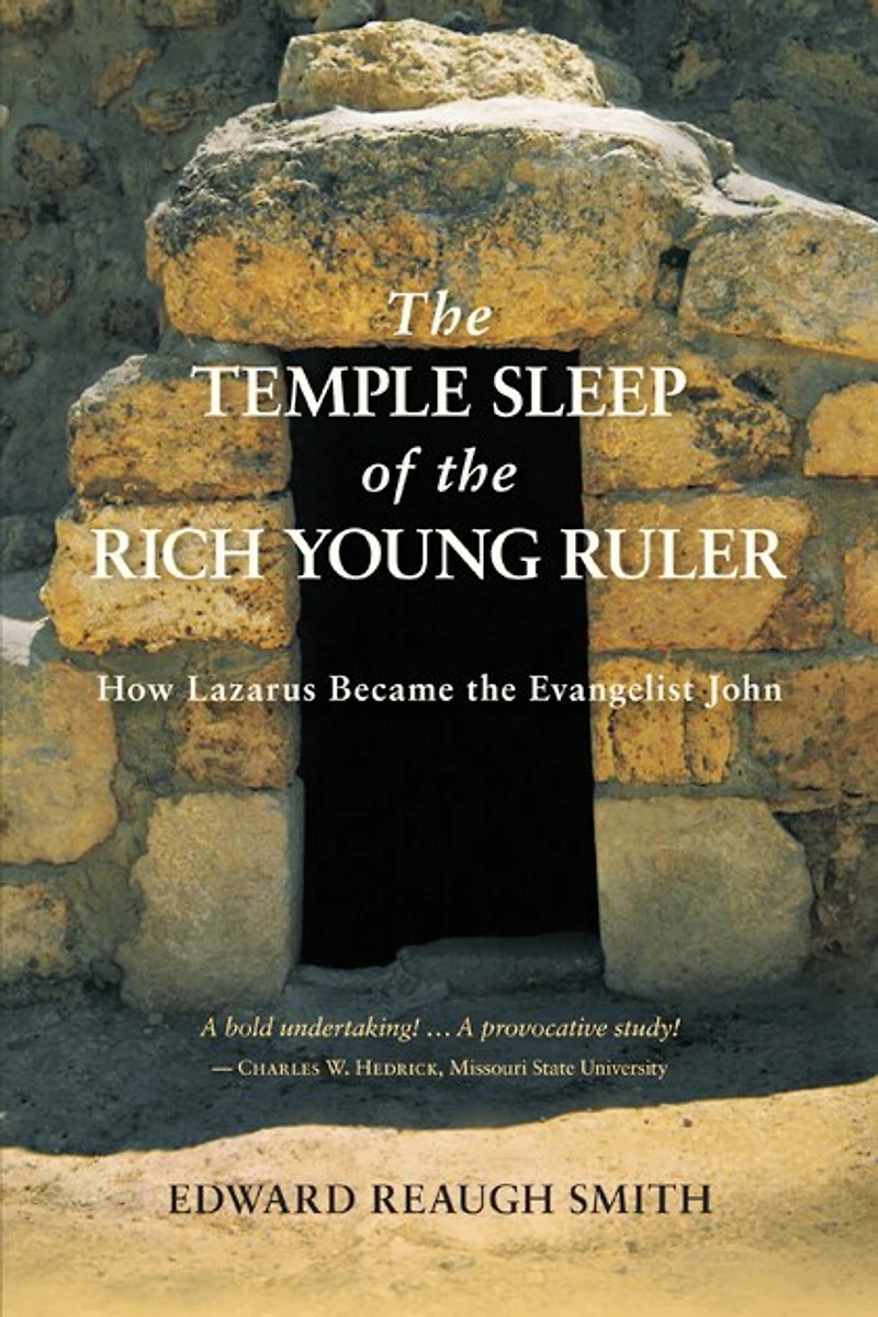the Temple Sleep of Rich Young Ruler: How Lazarus Became Evangelist John
