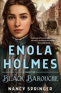 Enola Holmes and The Black Barouche: New Adventures of 1