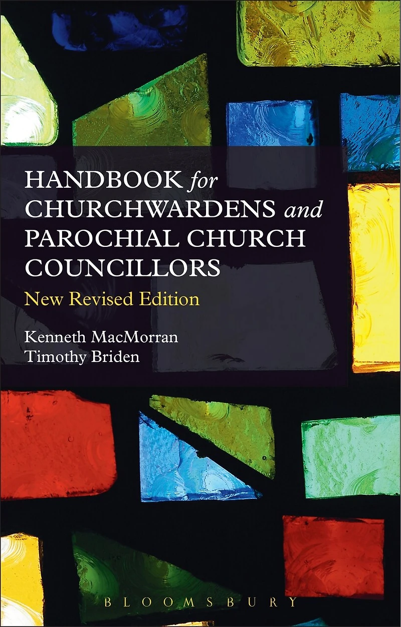 A Handbook for Churchwardens and Parochial Church Councillors: New Revised Updated Edition
