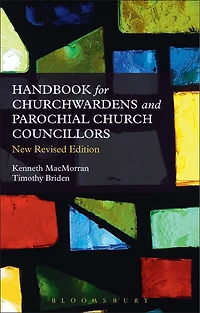 A Handbook for Churchwardens and Parochial Church Councillors: New Revised Updated Edition