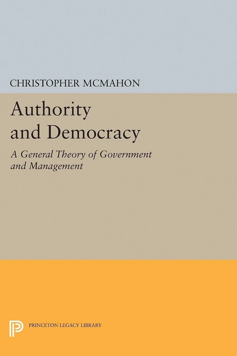 Authority and Democracy: A General Theory of Government Management