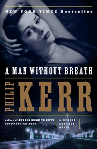A Man Without Breath: Bernie Gunther Novel