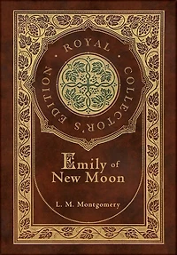 Emily Of New Moon (royal Collector's Edition) (case Laminate Hardcover With Jacket)