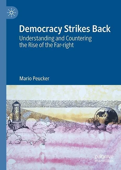 Democracy Strikes Back: Understanding and Countering the Rise of Far-right