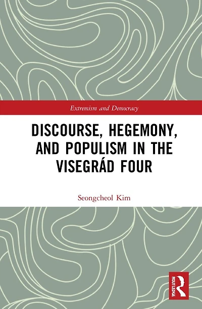 Discourse, Hegemony, and Populism the Visegrad Four