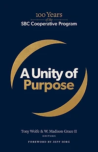 A Unity of Purpose: 100 Years the SBC Cooperative Program