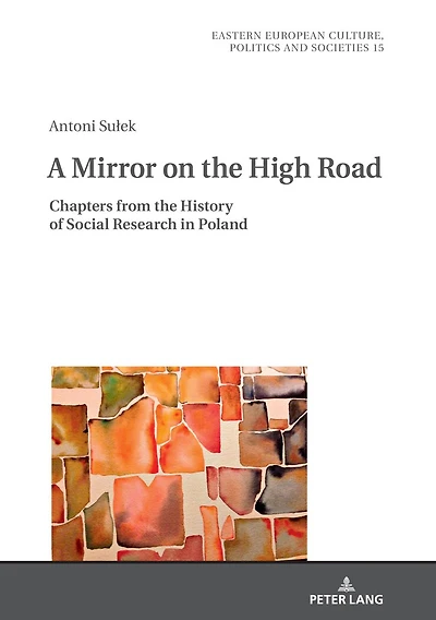 A Mirror on the High Road: Chapters from History of Social Research Poland