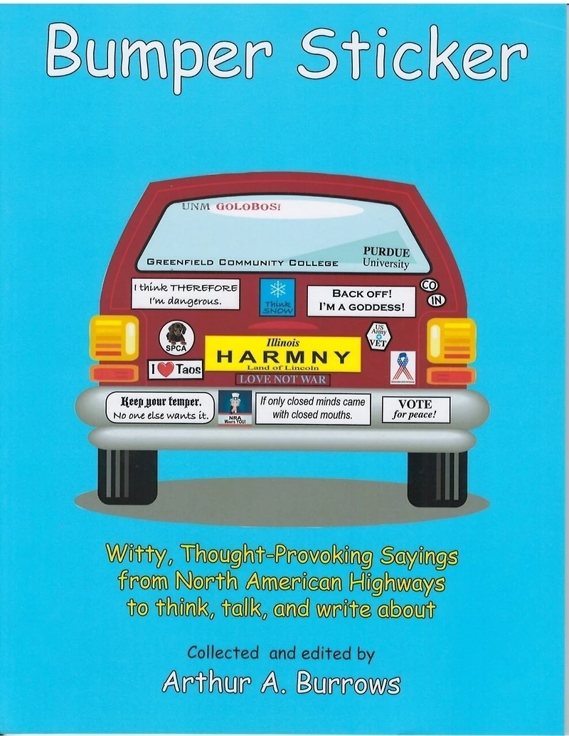 Bumper Sticker: Witty, Thought-Provoking Sayings from North American Highways to Think, Talk, and Write About