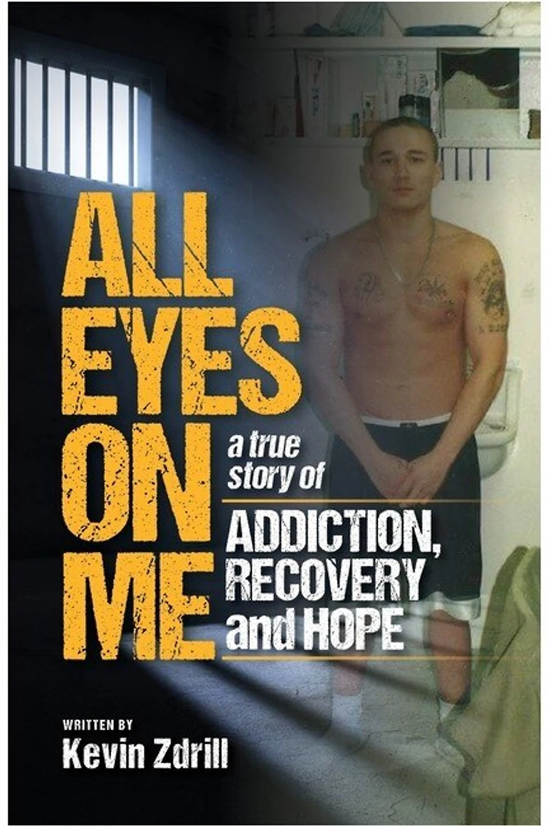 All Eyes On Me: A True Story of Addiction, Recovery, and Hope