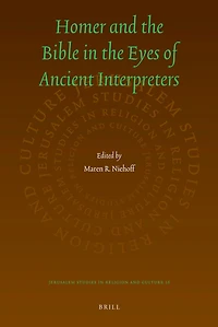 Homer and the Bible in the Eyes of Ancient Interpreters