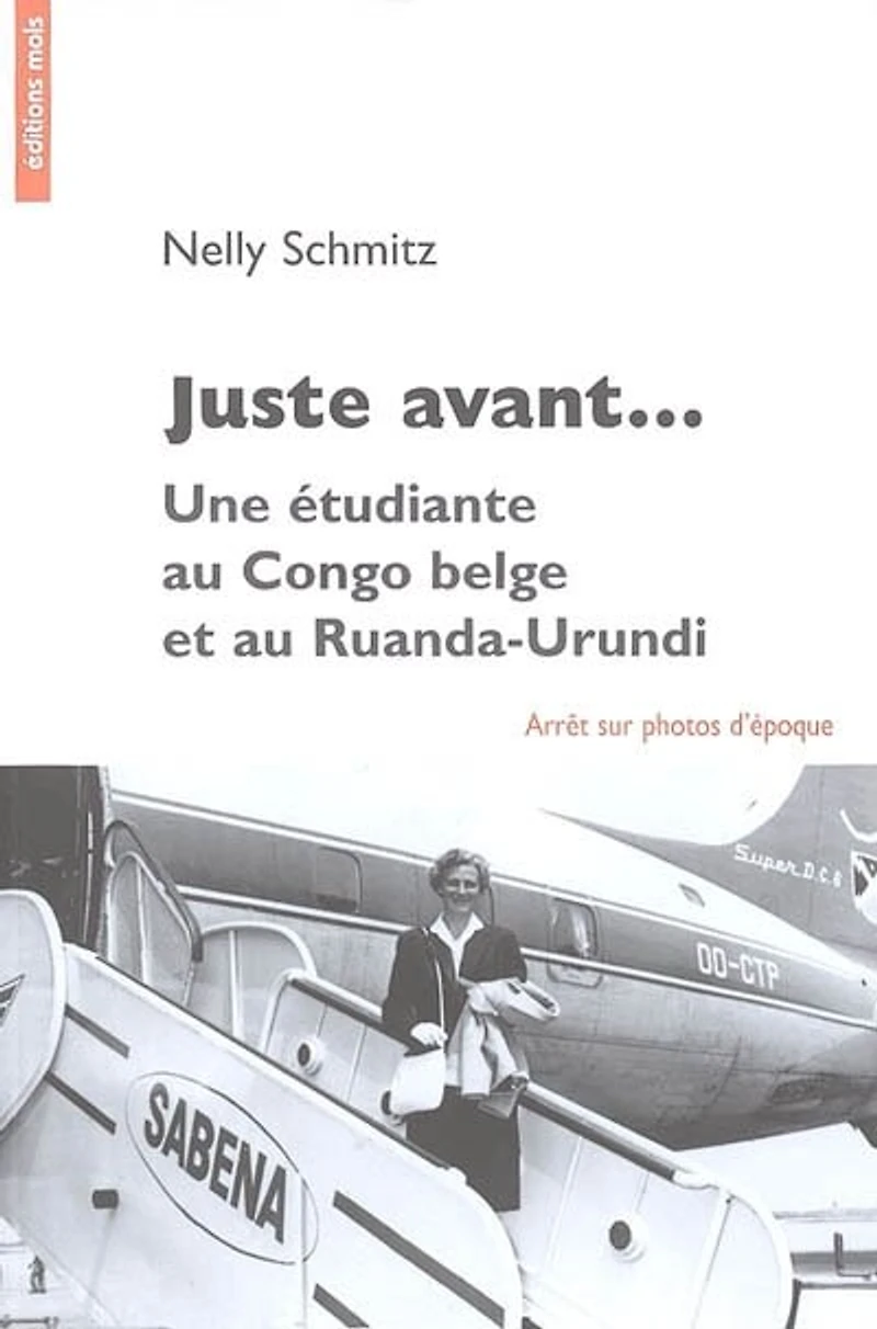 Juste avant...: une étudiante au Congo belge et au Ruanda-Urundi