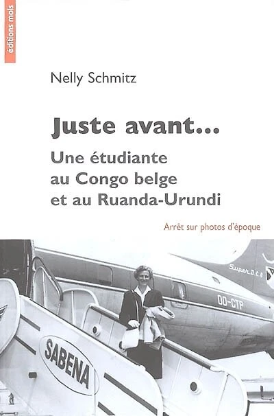 Juste avant...: une étudiante au Congo belge et au Ruanda-Urundi