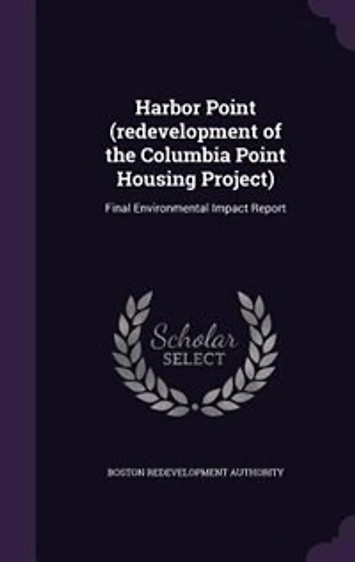 Harbor Point (redevelopment of the Columbia Housing Project): Final Environmental Impact Report