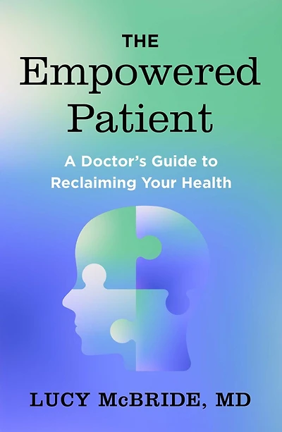 Beyond the Prescription: A Doctor's Guide to Taking Charge of Your Health